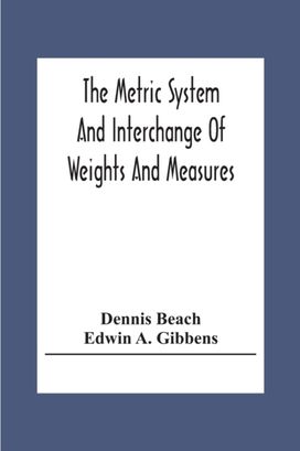Metric System and Interchange of Weights and Measures