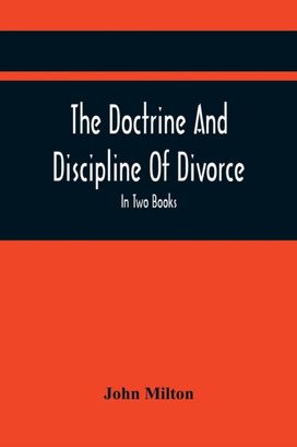 The Doctrine and Discipline of Divorce The Doctrine and Discipline of Divorce