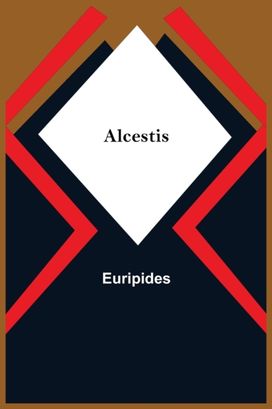 Alcestis Alcestis