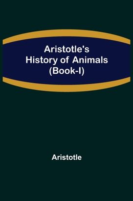 Aristotle's History of Animals (Book-I)