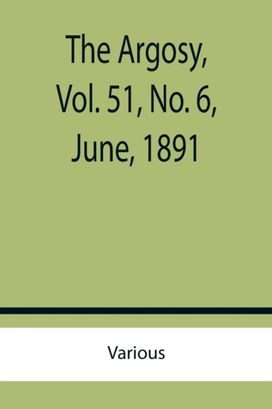 Argosy, Vol. 51, No. 6, June, 1891