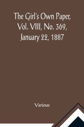 Girl's Own Paper, Vol. Viii, No. 369, January 22, 1887