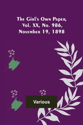 Girl's Own Paper, Vol. Xx, No. 986, November 19, 1898