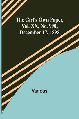 Girl's Own Paper, Vol. Xx, No. 990, December 17, 1898
