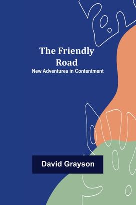 Friendly Road New Adventures in Contentment