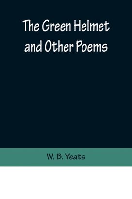 Green Helmet and Other Poems