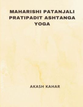 Maharishi Patanjali Pratipadit Ashtanga Yoga Maharishi Patanjali Pratipadit Ashtanga Yoga