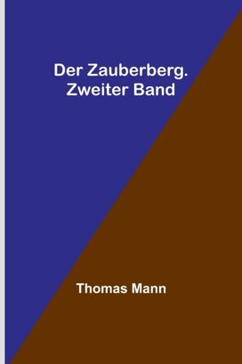 Zauberberg. Zweiter Band
