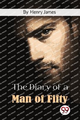 The Diary Of A Man Of Fifty The Diary Of A Man Of Fifty