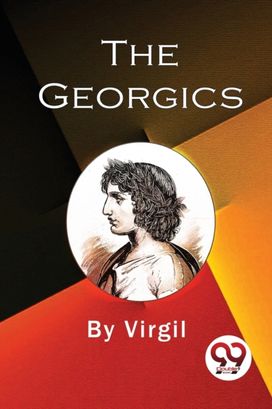 The Georgics The Georgics