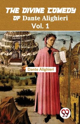 The Divine Comedy of Dante Alighieri Vol. 1 The Divine Comedy of Dante Alighieri Vol. 1