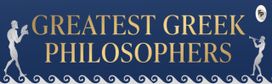 Greatest Greek Philosophers Greatest Greek Philosophers