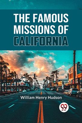 The Famous Missions of California The Famous Missions of California