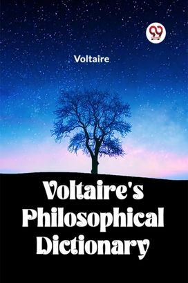 Voltaire's Philosophical Dictionary Voltaire's Philosophical Dictionary