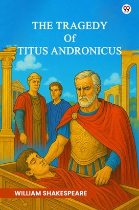 The Tragedy Of Titus Andronicus