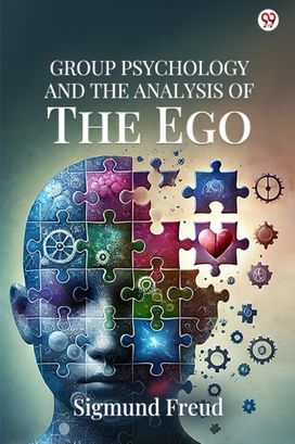 Group Psychology And The Analysis Of The Ego Group Psychology And The Analysis Of The Ego