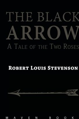 Black Arrow a Tale of the Two Roses