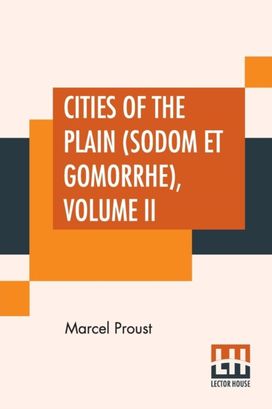 Cities of the Plain (Sodom Et Gomorrhe), Volume Ii Cities of the Plain (Sodom Et Gomorrhe), Volume Ii