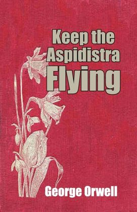 Keep the Aspidistra Flying Keep the Aspidistra Flying