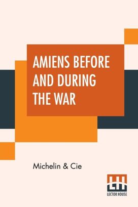 Amiens Before and During the War