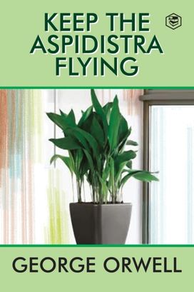 Keep the Aspidistra Flying Keep the Aspidistra Flying