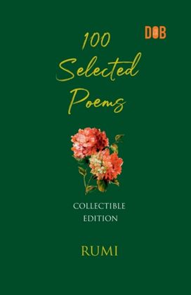 100 Selected Poems, Rumi 100 Selected Poems, Rumi