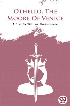 Othello the Moore of Venice Othello the Moore of Venice