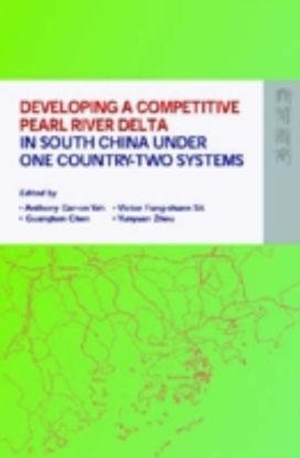 Developing a Competitive Pearl River Delta in South China Under One Country–Two Systems