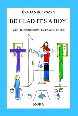 Be Glad It's a Boy! Be Glad It's a Boy!