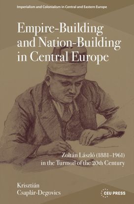 Empire-Building and Nation-Building in Central Europe