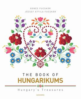 The Book of Hungarikums The Book of Hungarikums