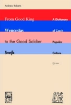 From Good King Wenceslas to the Good Soldier Svejk