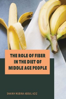 Role of Fiber in the Diet of Middle Age People Role of Fiber in the Diet of Middle Age People