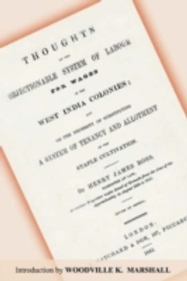 Thoughts on the Objectionable System of Labour for Wages in the West India Colonies Thoughts on the Objectionable System of Labour for Wages in the West India Colonies
