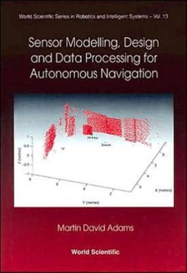 Sensor Modelling and Data Processing for Autonomous Navigation