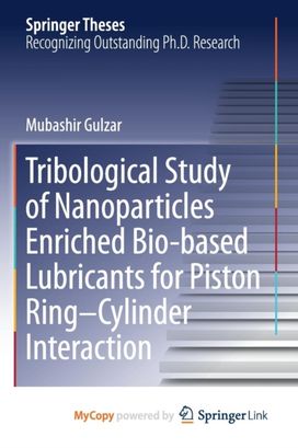 Tribological Study of Nanoparticles Enriched Bio-Based Lubricants for Piston Ring-Cylinder Interaction