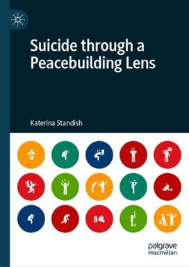 Suicide Through a Peacebuilding Lens Suicide Through a Peacebuilding Lens