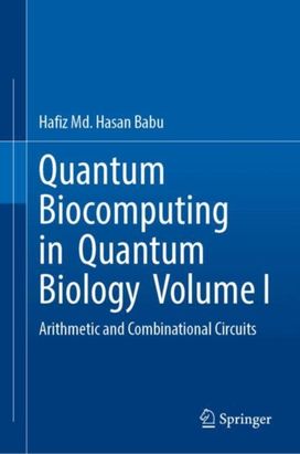 Quantum Biocomputing in Quantum Biology Volume I Quantum Biocomputing in Quantum Biology Volume I