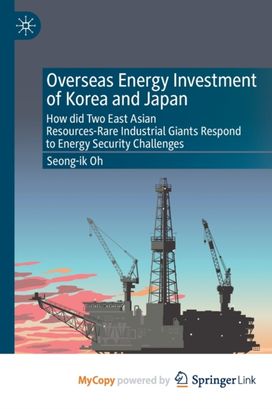 Overseas Energy Investment of Korea and Japan Overseas Energy Investment of Korea and Japan