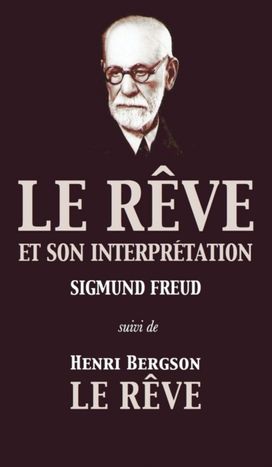 Le Reve Et Son Interpretation (Suivi De Henri Bergson Le Reve Et Son Interpretation (Suivi De Henri Bergson