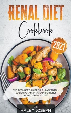 Renal Diet Cookbook 2021 Renal Diet Cookbook 2021