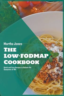 The Low-Fodmap Diet Cookbook