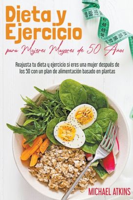 Dieta Y Ejercicio Para Mujeres Mayores De 50 Anos Dieta Y Ejercicio Para Mujeres Mayores De 50 Anos