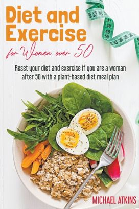 Diet and Exercise for Women over 50