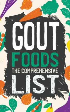 Gout Cookbook and Food List Gout Cookbook and Food List