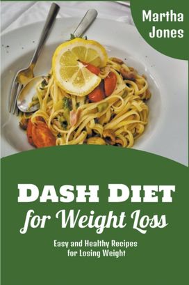 Dash Diet for Weight Loss Dash Diet for Weight Loss