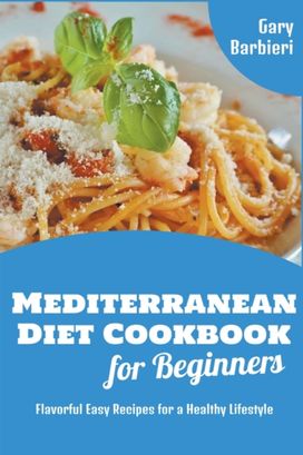 Mediterranean Diet Cookbook for Beginners