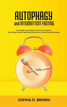 Autophagy and Intermittent Fasting Autophagy and Intermittent Fasting