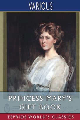 Princess Mary's Gift Book (Esprios Classics) Princess Mary's Gift Book (Esprios Classics)