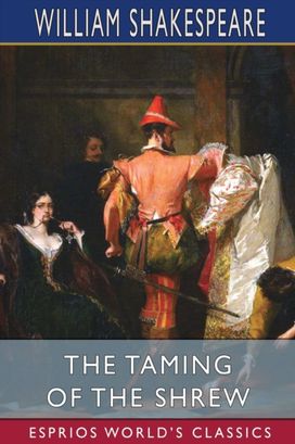Taming of the Shrew (Esprios Classics)